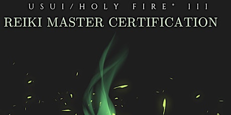 Usui/Holy Fire® III Reiki ART/Master certification