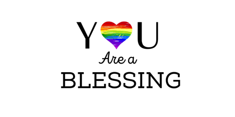 You Are A Blessing - A Inclusive Service  of Poetry, Prayer & Worship