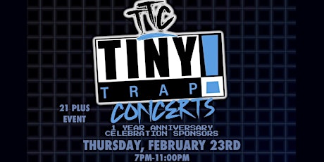 Tiny Trap Concerts 1 Year Anniversary Celebration