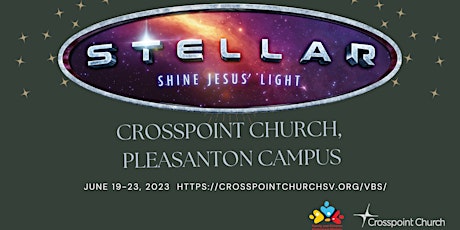 2023 Stellar VBS, Crosspoint Church, Pleasanton Campus.