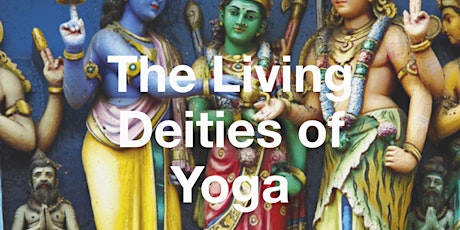 The Living Deities of Yoga 8 Week online Course