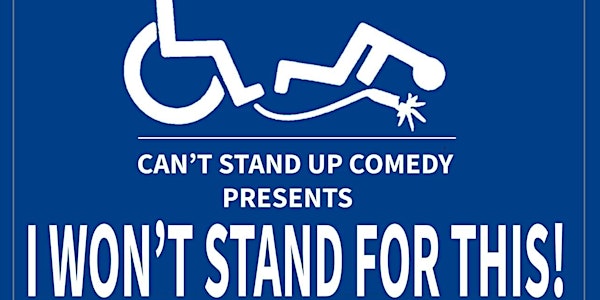 Can't Stand-Up Comedy Presents: I Won't Stand For This!