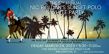 5th Annual Nic Roldan's Sunset Polo & White Party primary image