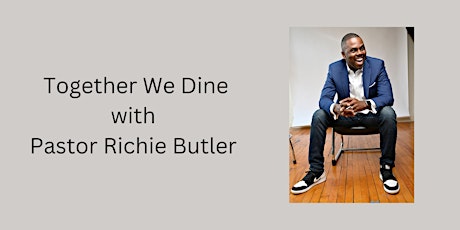 Art Talk: Together We Dine with Pastor Richie Butler primary image