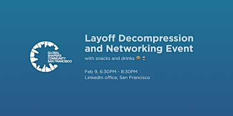 Layoff Decompression and Networking Event