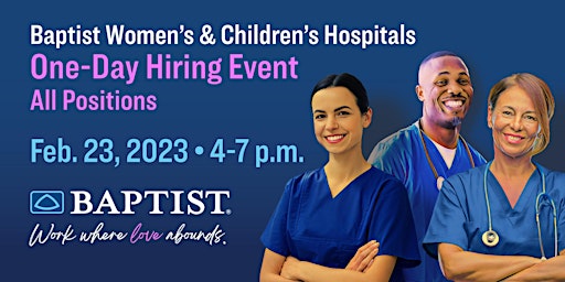 Baptist Women’s & Children’s Hospitals One-Day Hiring Event