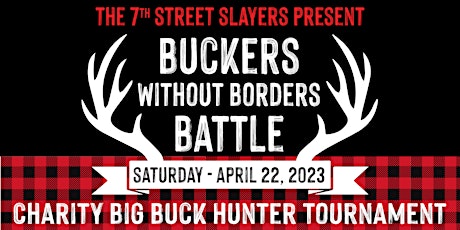 2nd Annual Buckers Without Borders Charity Big Buck Hunter Tournament