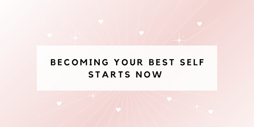 Becoming Your Best Self Starts Now