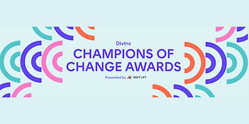 5th Annual Champions of Change Awards presented by Notley