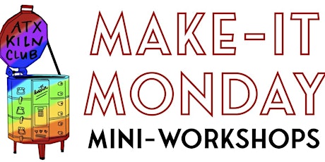 Make It Monday: Ceramics Workshop with ATX Kiln Club