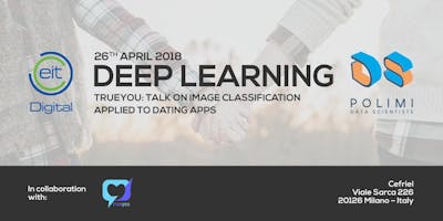 DEEP LEARNING -TrueYou: Talk on Image Classification applied to dating apps DEEP LEARNING -TrueYou: Talk on Image Classification applied to dating apps