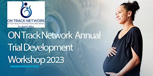 The ON TRACK Network Trial Development Workshop 2023