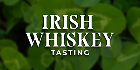Irish Whiskey & Spirits Tasting (Sold Out)