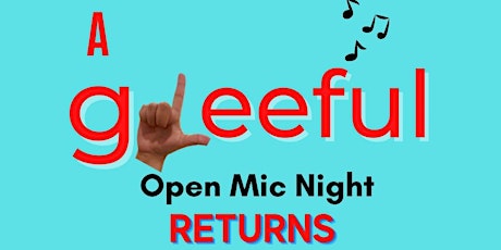 And That's What You Missed...A Gleeful Open Mic RETURNS