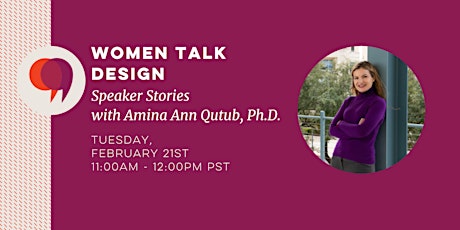 Women Talk Design Speaker Stories: Amina Ann Qutub, Ph.D.