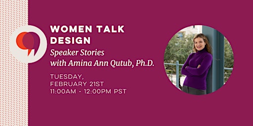 Women Talk Design Speaker Stories: Amina Ann Qutub, Ph.D.