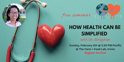 [Free Speakers Series] How Health Can Be Simplified with Dr. Wingshan