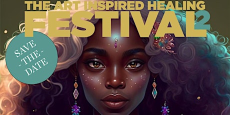 The 2nd Annual Art Inspired Healing Festival