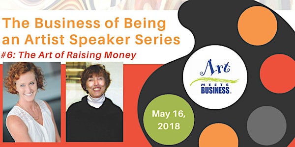The Business of Being an Artist Speaker Series: The Art of Raising Money