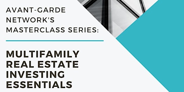 Avant-Garde Network's MasterClass Series: Multifamily Real Estate Investing Essentials