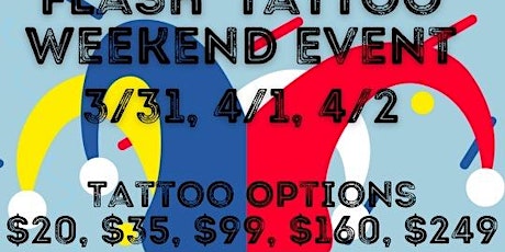 FLASH $20 & UP TATTOO EVENT MARCH 31SAT APRIL 1ST & 2ND BOOK TODAY