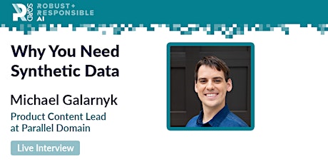 Why You Need Synthetic Data - Michael Galarnyk, Parallel Domain