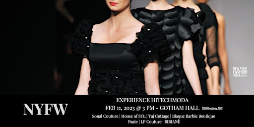 New York Fashion Week hiTechMODA at Gotham Hall - SATURDAY 3:00 PM