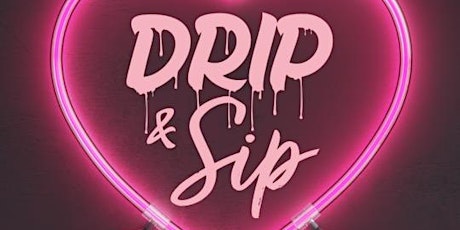 Drip And Sip Houston Valentines Edition
