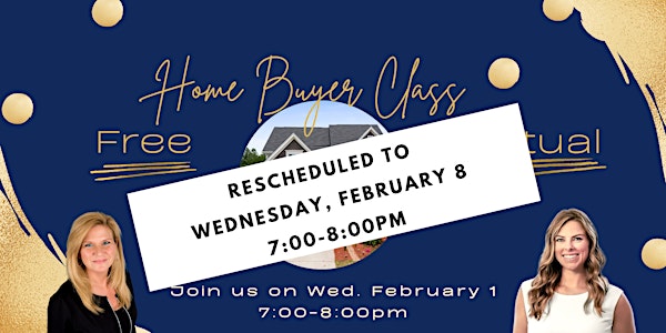 RESCHEDULED! First-Time Home Buyer Class - Free & Virtual
