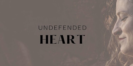 Undefended Heart - An experiential, in-person leadership workshop