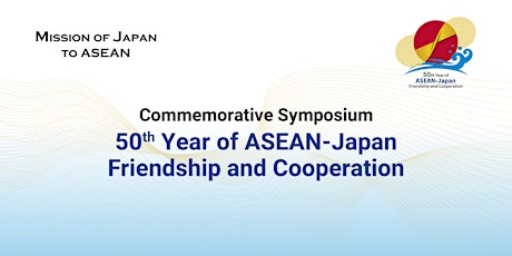 Commemorative Symposium: 50th  Year of ASEAN-Japan Friendship