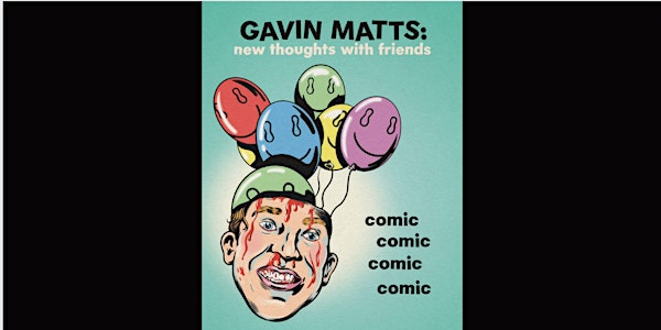 Gavin Matts: New Thoughts With Friends