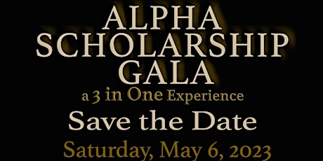 Alpha Scholarship Gala "A 3inOne Experience"