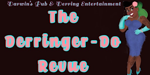Imagem principal do evento The Derringer-Do Revue
