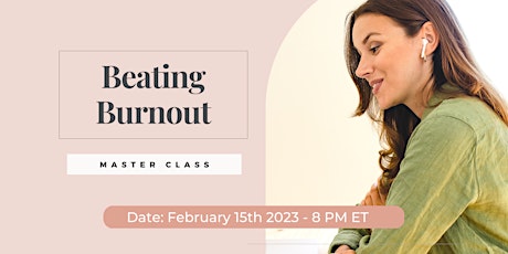 Beating Burnout: Class for High Performing Women/ VIRTUAL/ Los Angeles