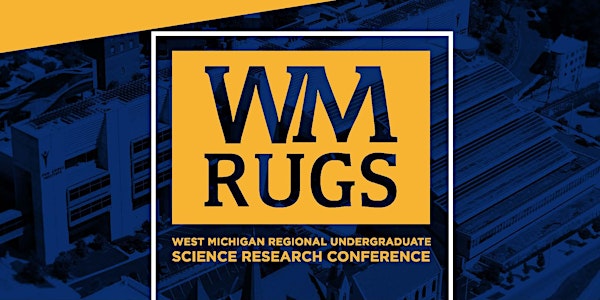 2018 West Michigan Regional Undergraduate Science (WMRUGS) Research Conference at Van Andel Research Institute