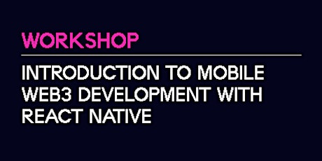 Imagem principal de Workshop | Introduction to Mobile Web3 development with React Native