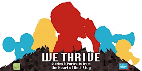 We Thrive: Stories & Portraits from the Heart of Bed-Stuy