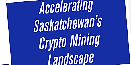 Accelerating Saskatchewan’s Crypto Mining Landscape