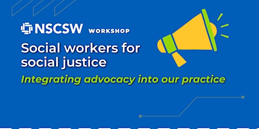Social workers for social justice: Integrating advocacy into our practice