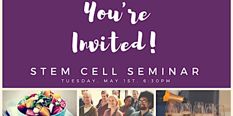 STEM CELL THERAPY Seminar and Dinner--May 1st! primary image