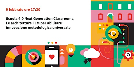 Scuola 4.0. Next Generation Classrooms: le proposte di FEM