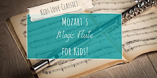 Kids Love Classics - Mozart's Magic Flute