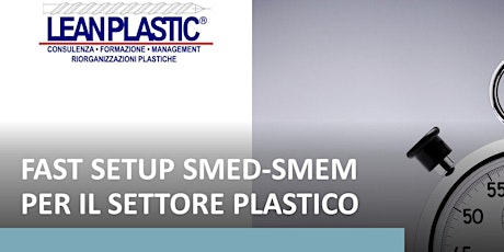 Image principale de Fast setup SMED - SMEM per il settore plastico - 11 e 12 maggio 2023