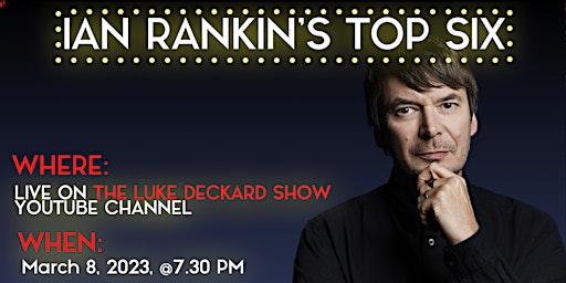 IAN RANKIN'S TOP SIX...A Night Discussing His Favourite Books and Albums