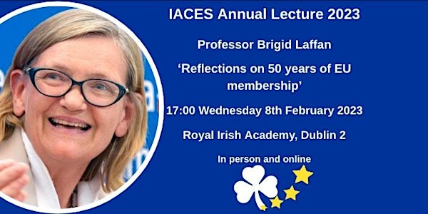 IACES Annual Lecture: Professor Brigid Laffan European University Institute