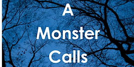 A Monster Calls: Friday 24th