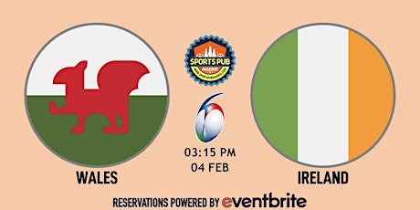 Wales v Ireland | Rugby Six Nations - Sports Pub San Mateo