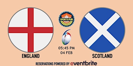 England v Scotland | Rugby Six Nations - Sports Pub San Mateo