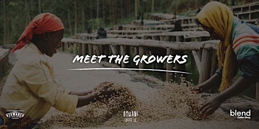 'Meet The Growers' With Blend Coffee Shop and Omwani Coffee Co.